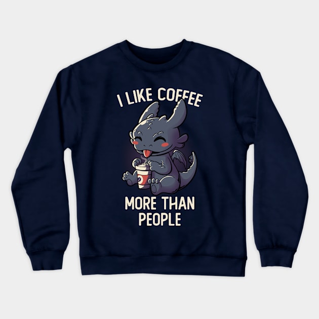 I Like Coffee More Than People Funny Cute Gift Crewneck Sweatshirt by eduely